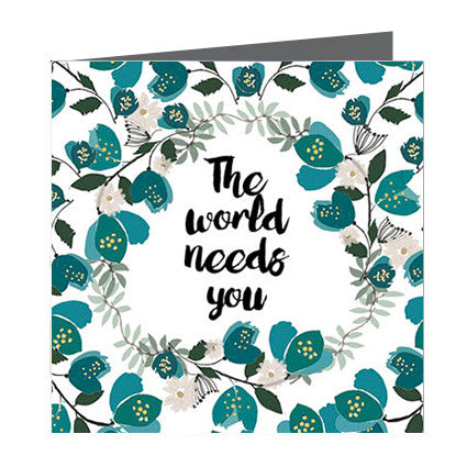 Card - Quote - The World Needs You